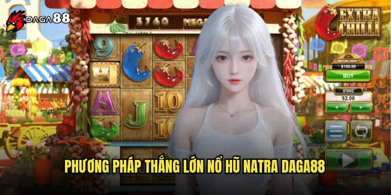 Nổ Hũ Natra DAGA88 Thần Thoại Ấn Độ Cùng Jackpot Triệu Đô 3 Phương Pháp Thắng Lớn Nổ Hũ Natra DAGA88